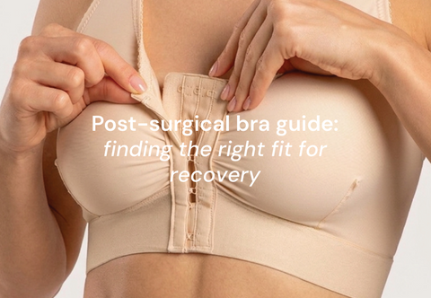 Post-surgical bra guide: finding the right fit for recovery